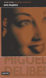 Dos mujeres, de DELIBES | portada del libro
