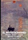 IMPRESIONISMO. ORIGENES, PRACTICA Y ACOGIDA, EL, de BELINDA THOMSON | portada del libro