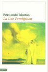 La luz prodigiosa, de MARIAS | portada del libro