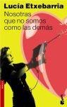 Nosotras que no somos como las demás (NF), de LUCIA ETXEBARRIA | portada del libro