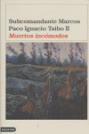 Muertos incómodos, de PACO IGNACIO TAIBO#SUBCOMANDANTE MARCOS | portada del libro