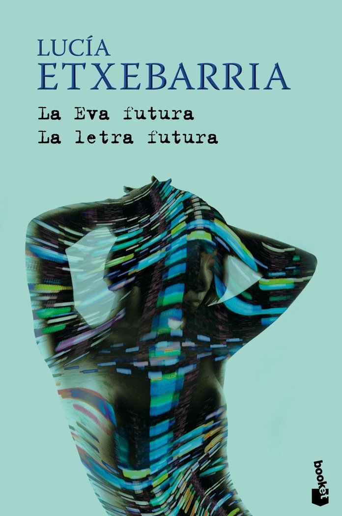 La Eva futura / La letra futura, de Etxebarria, Lucía | portada del libro