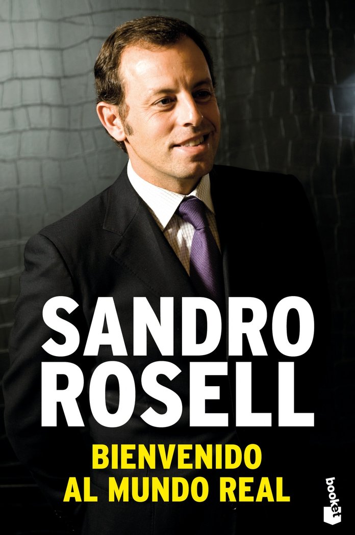 Bienvenido al mundo real, de Rosell, Sandro | portada del libro
