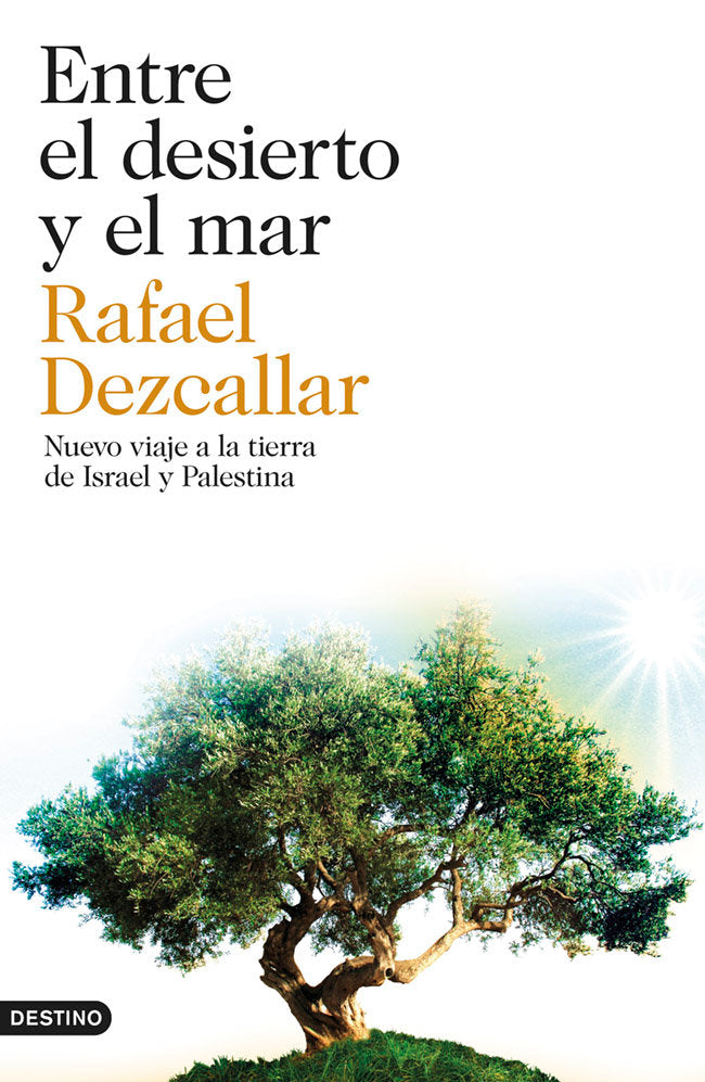Entre el desierto y el mar, de Dezcallar, Rafael | portada del libro