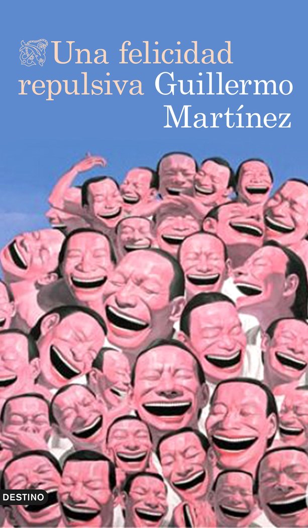 Una felicidad repulsiva, de Martínez, Guillermo | portada del libro
