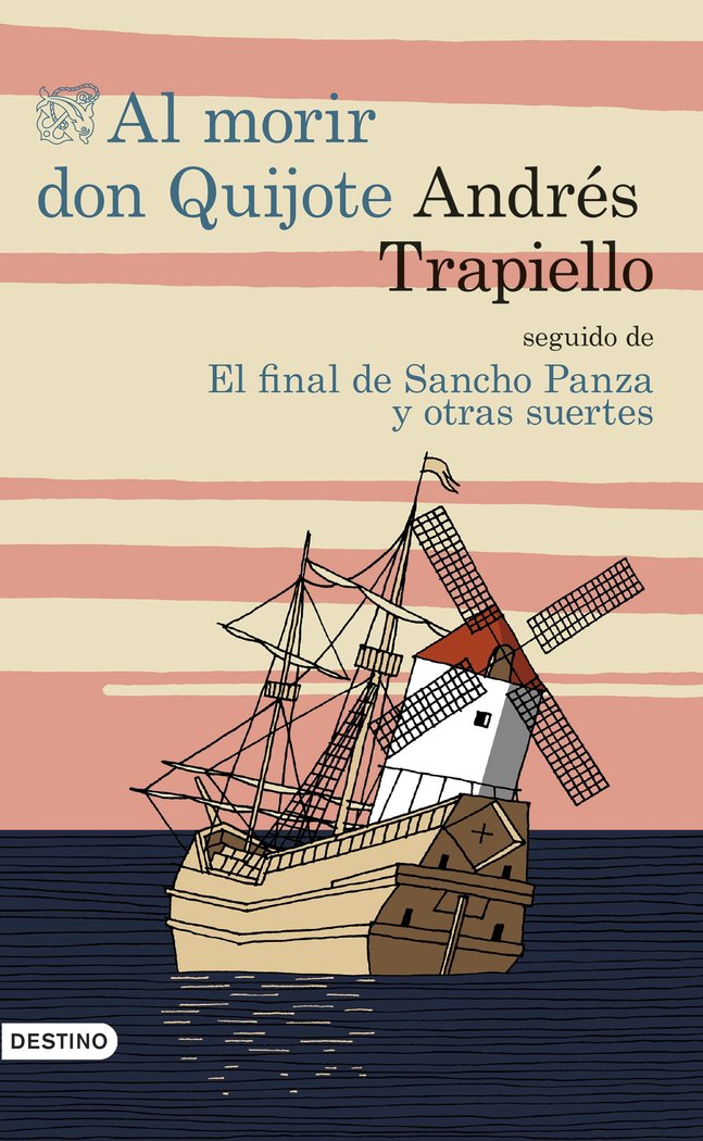 Al morir Don Quijote seguido de El final de Sancho Panza y otras suertes, de Trapiello | portada del libro