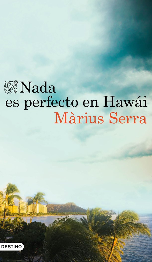 Nada es perfecto en Hawái, de Serra, Màrius | portada del libro