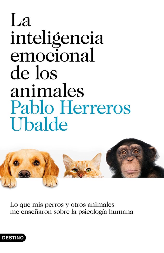 La inteligencia emocional de los animales, de Herreros Ubalde, Pablo | portada del libro