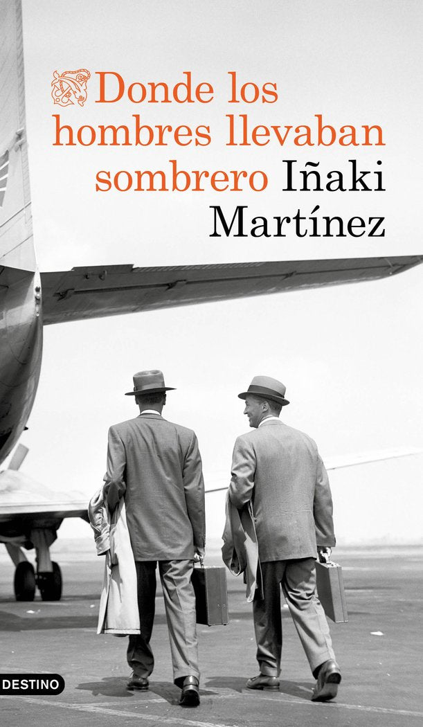 Donde los hombres llevaban sombrero, de Martínez, Iñaki | portada del libro