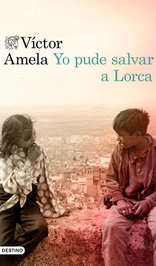 Yo pude salvar a Lorca, de Amela, Víctor | portada del libro