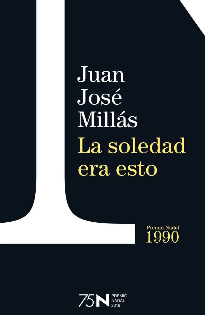La soledad era esto, de Millás, Juan José | portada del libro