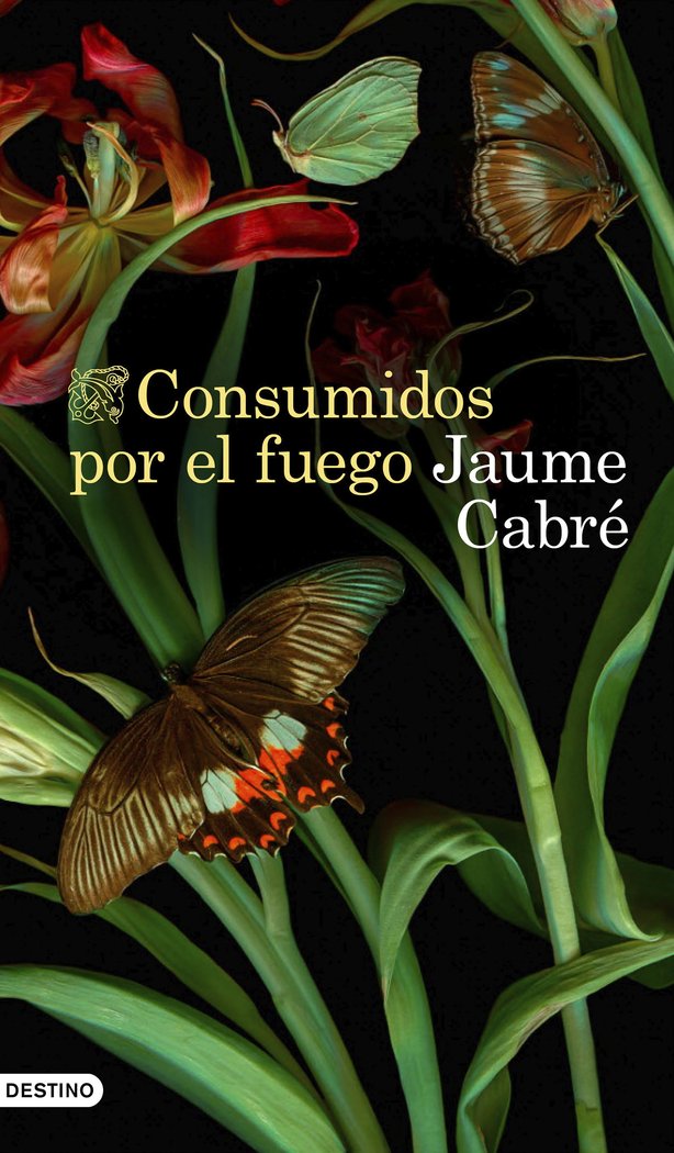 Consumidos por el fuego, de Cabré, Jaume | portada del libro