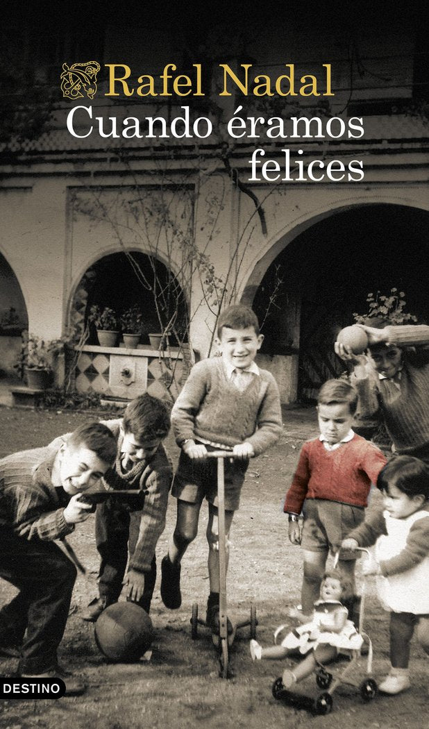 CUANDO ERAMOS FELICES, de RAFEL NADAL | portada del libro