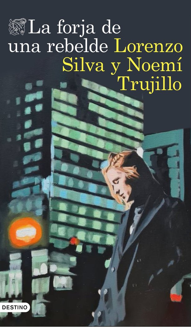 La forja de una rebelde, de LORENZO SILVA, NOEMI TRUJILLO | portada del libro