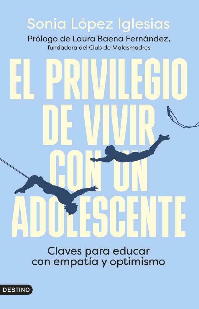 EL PRIVILEGIO DE VIVIR CON UN ADOLESCENTE, de SONIA LOPEZ IGLESIAS | portada del libro