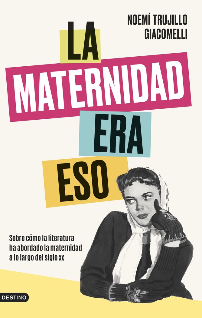 LA MATERNIDAD ERA ESTO, de NOEMI TRUJILLO | portada del libro