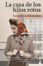 La casa de los hilos rotos, de Angélica Morales | portada del libro