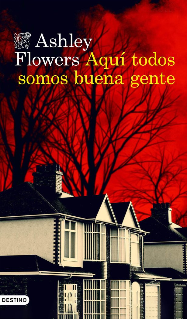 AQUI TODOS SOMOS BUENA GENTE, de FLOWERS, ASHLEY | portada del libro