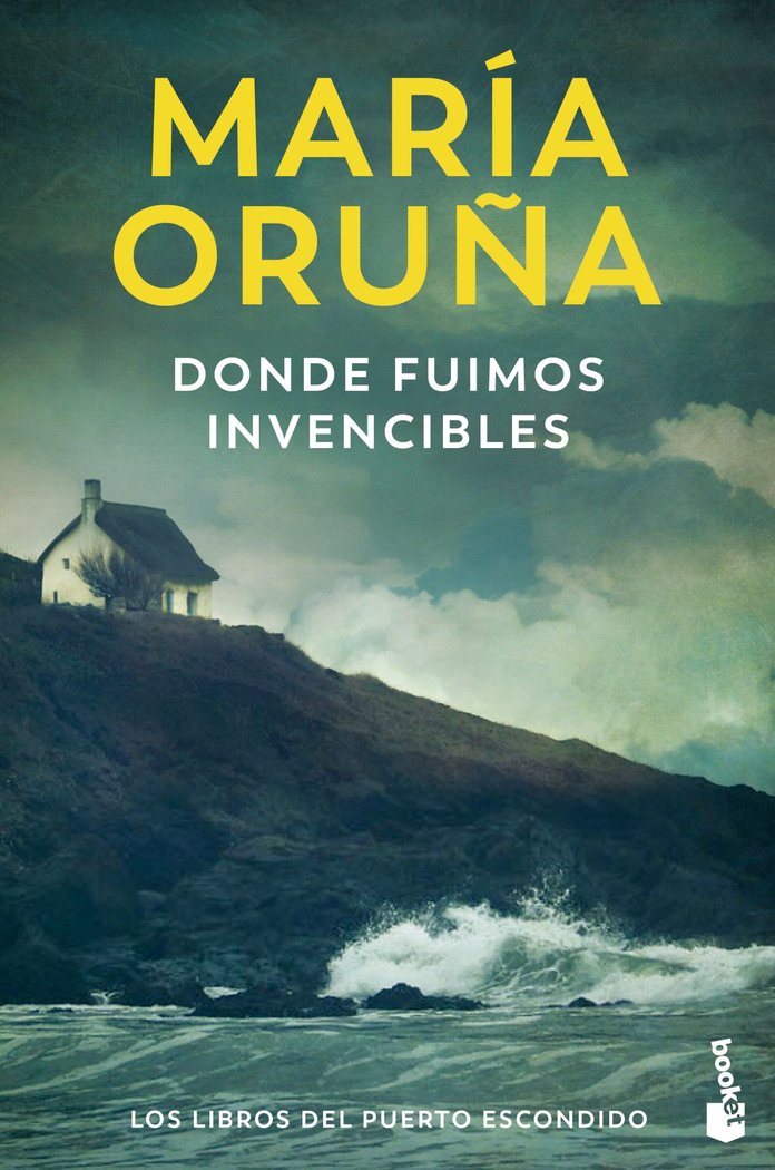 DONDE FUIMOS INVENCIBLES (LOS LIBROS DEL PUERTO ESCONDIDO), de ORUÑA, MARIA | portada del libro