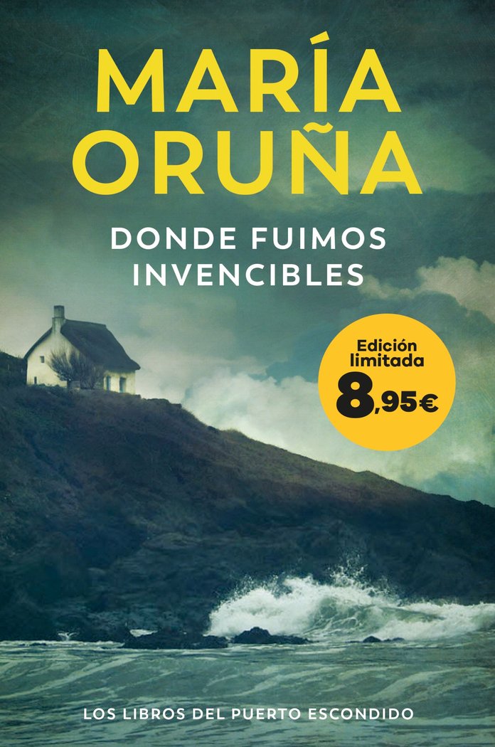 DONDE FUIMOS INVENCIBLES (LOS LIBROS DEL PUERTO ESCONDIDO), de ORUÑA, MARIA | portada del libro