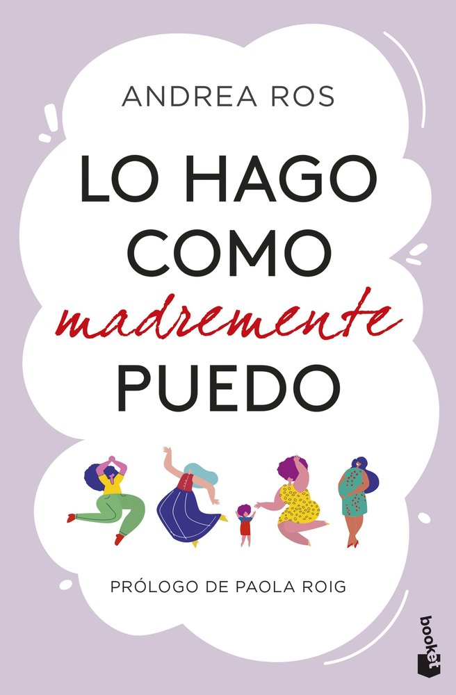 LO HAGO COMO MADREMENTE PUEDO, de ANDREA ROS | portada del libro