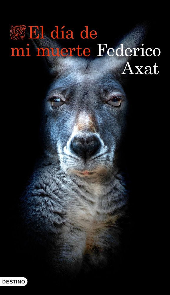 EL DIA DE MI MUERTE, de FEDERICO AXAT | portada del libro
