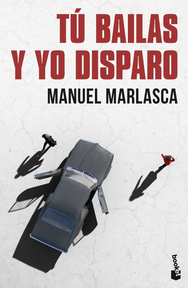 TU BAILAS Y YO DISPARO, de MANUEL MARLASCA | portada del libro