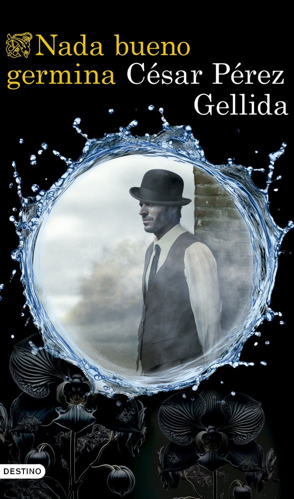 Nada bueno germina, de CESAR PEREZ GELLIDA | portada del libro