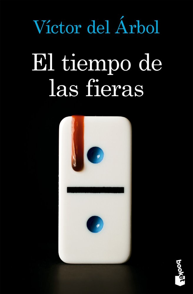 El tiempo de las fieras, de VICTOR DEL ARBOL | portada del libro