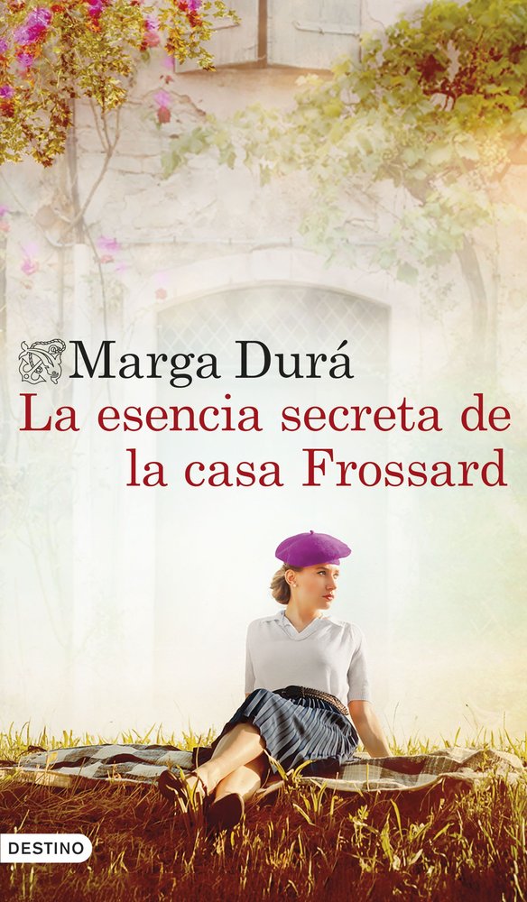 LA ESENCIA SECRETA DE LA CASA FROSSARD, de MARGA DURA | portada del libro