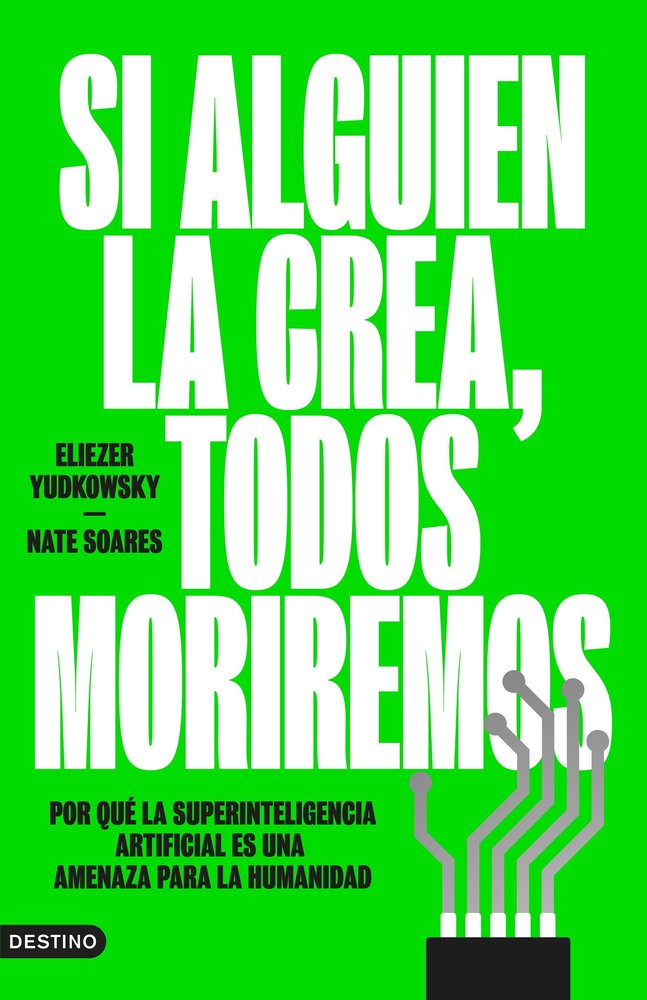 SI ALGUIEN LA CREA, TODOS MORIREMOS, de YUDKOWSKY, ELIEZER | portada del libro