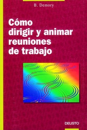 Cómo dirigir y animar reuniones de trabajo, de Demory | portada del libro