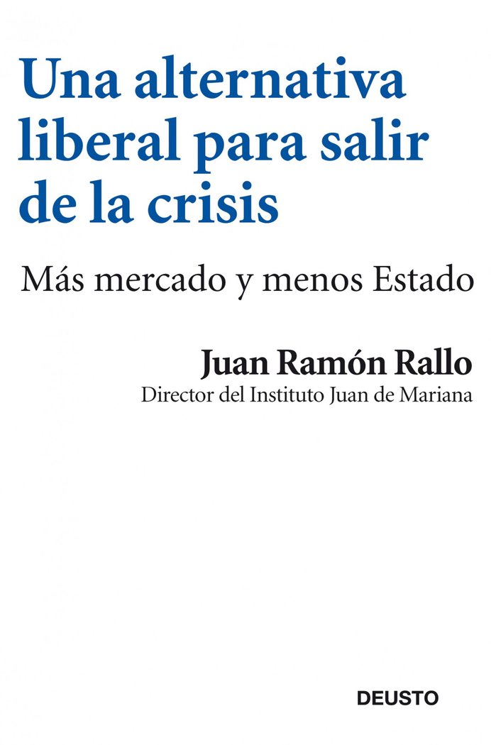 Una alternativa liberal para salir de la crisis, de Rallo, Juan Ramón | portada del libro
