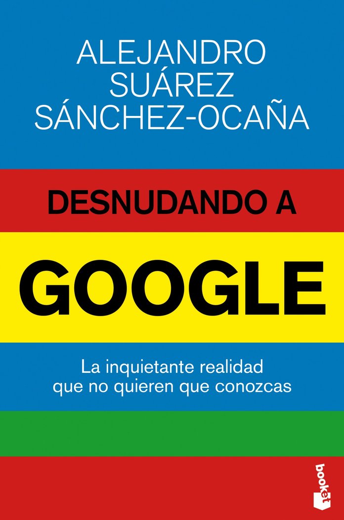 Desnudando a Google, de Suárez Sánchez-Ocaña, Alejandro | portada del libro
