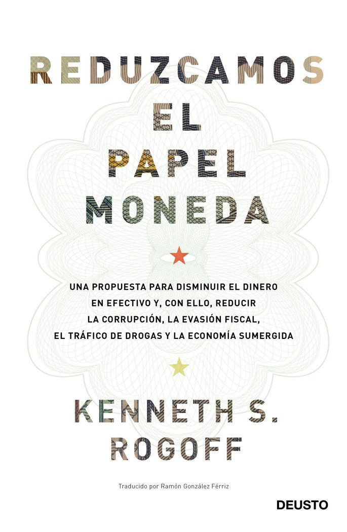 Reduzcamos el papel moneda, de SAUL ROGOFF | portada del libro