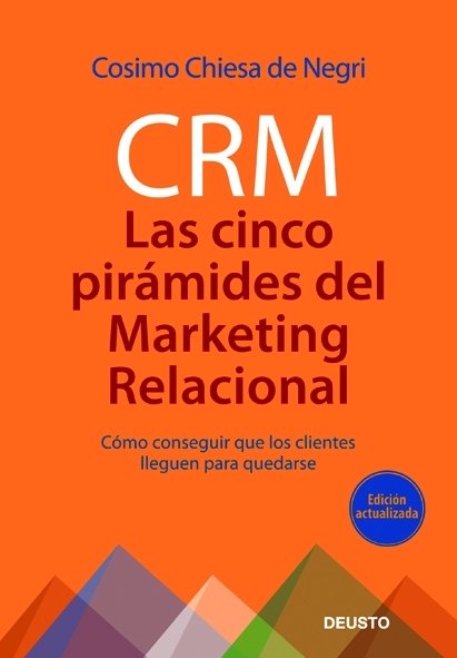 CRM: Las 5 pirámides del marketing relacional, de Chiesa de Negri | portada del libro