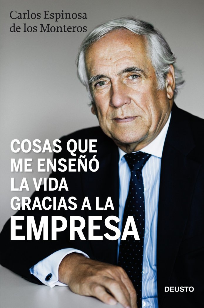 Cosas que me enseñó la vida gracias a la empresa, de Espinosa de los Monteros | portada del libro