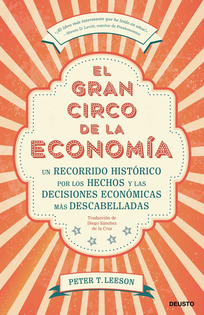 El gran circo de la economía, de Leeson, Peter T. | portada del libro