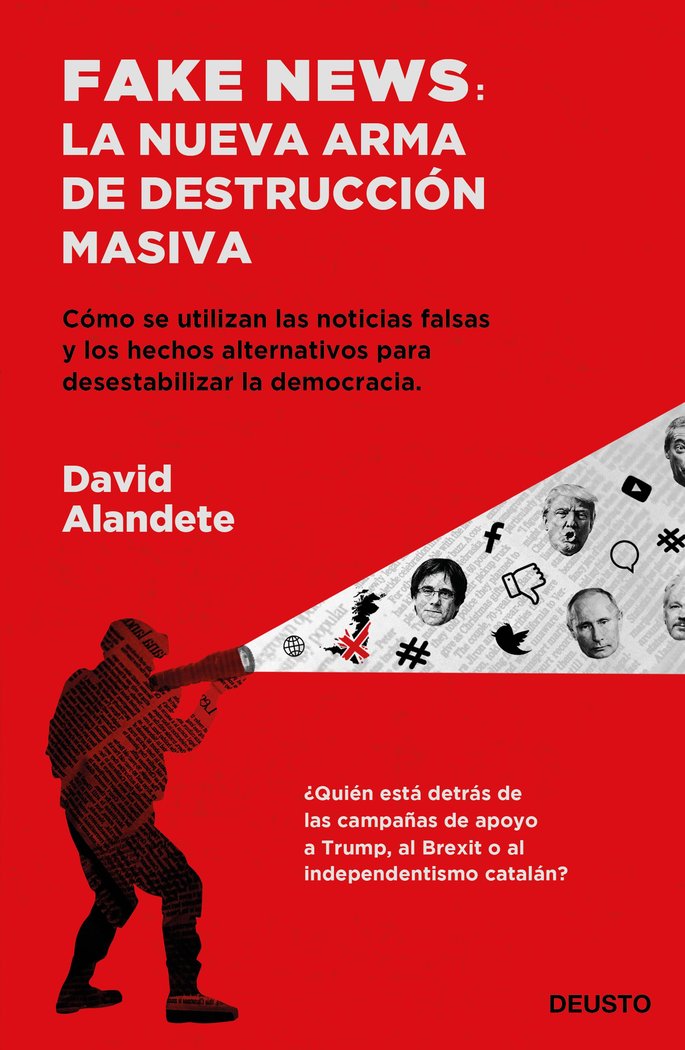Fake news: la nueva arma de destrucción masiva, de Alandete, David | portada del libro