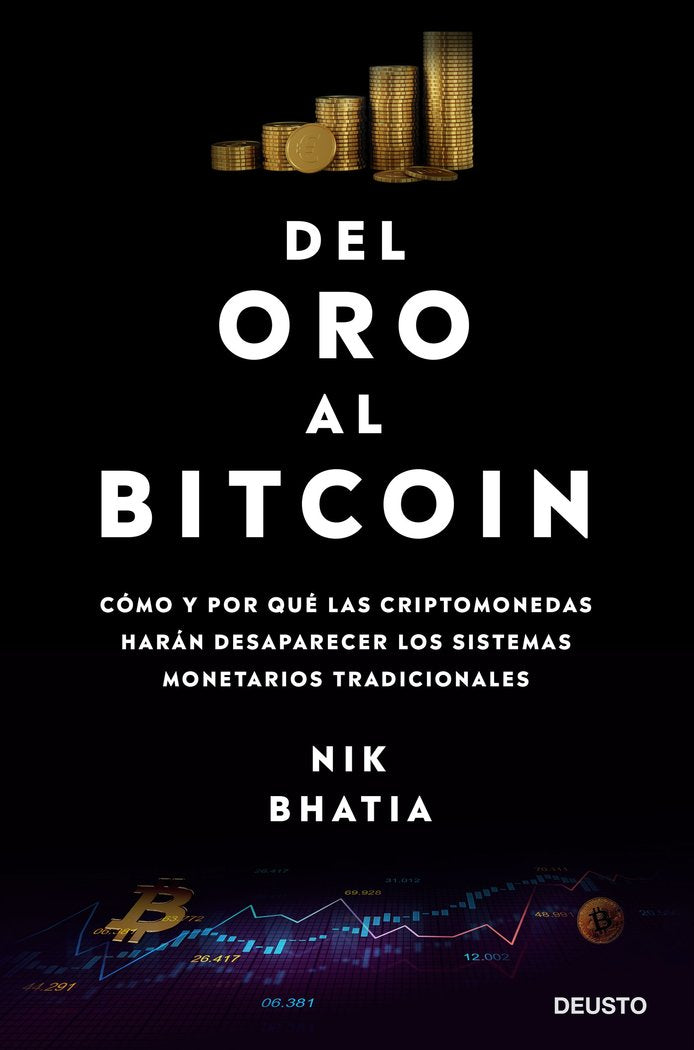DEL ORO AL BITCOIN, de NIK BHATIA | portada del libro