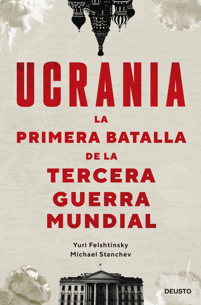 UCRANIA: LA PRIMERA BATALLA DE LA TERCERA GUERRA M, de YURI FELSHTINSKY Y MIKHAIL STANCHEV | portada del libro