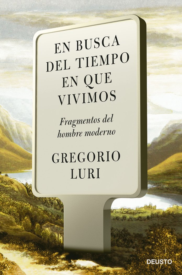 EN BUSCA DEL TIEMPO EN QUE VIVIMOS, de GREGORIO LURI | portada del libro