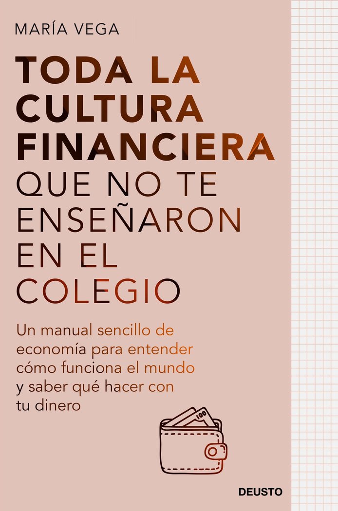 TODA LA CULTURA FINANCIERA QUE NO TE ENSEÑARON EN, de MARIA VEGA | portada del libro