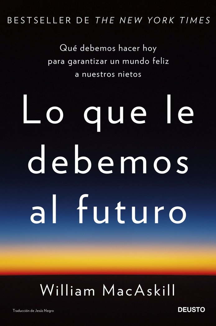 Lo que le debemos al futuro, de WILLIAM MACASKILL | portada del libro