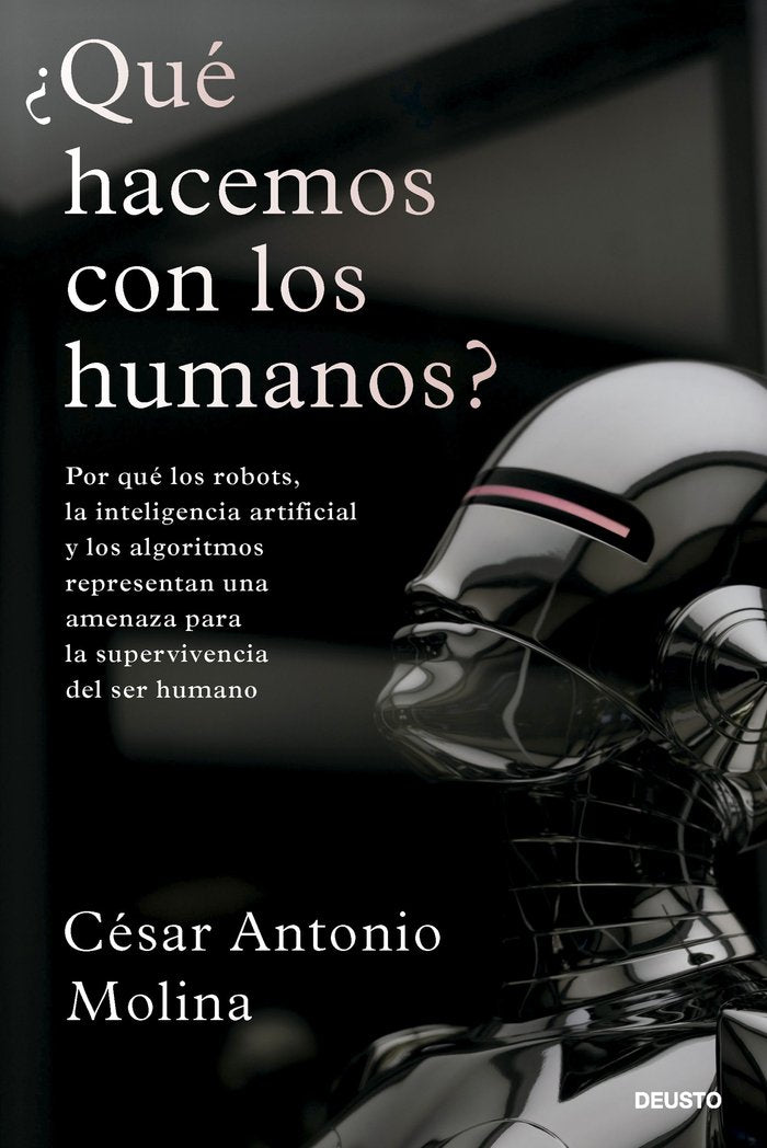 ¿QUE HACEMOS CON LOS HUMANOS?, de CESAR ANTONIO MOLINA | portada del libro