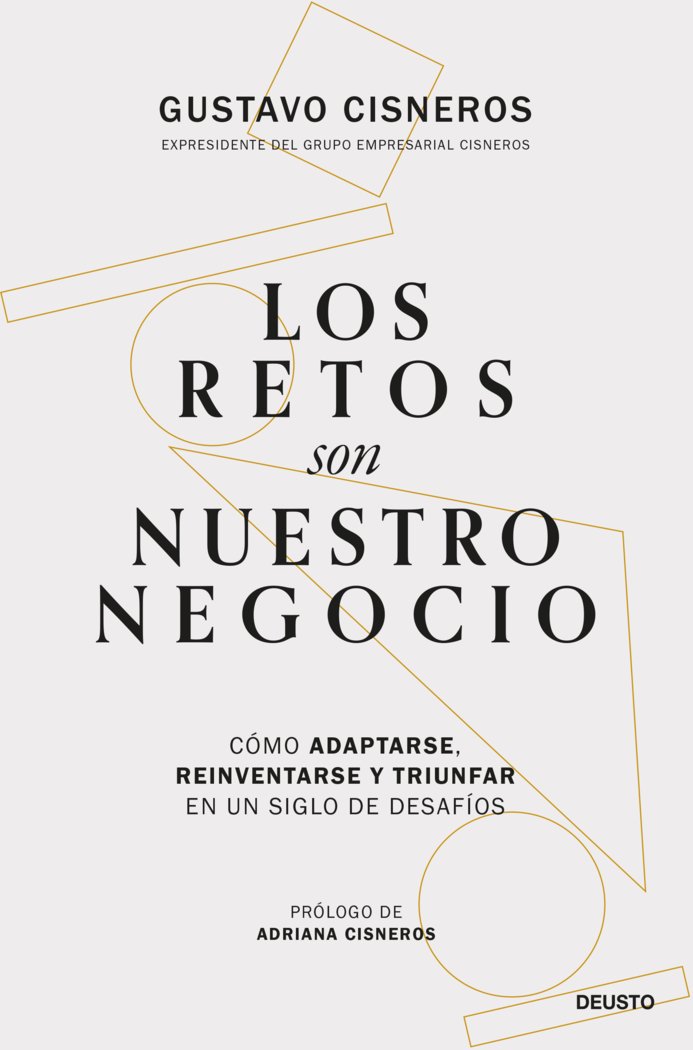LOS RETOS SON NUESTRO NEGOCIO, de GUSTAVO CISNEROS | portada del libro