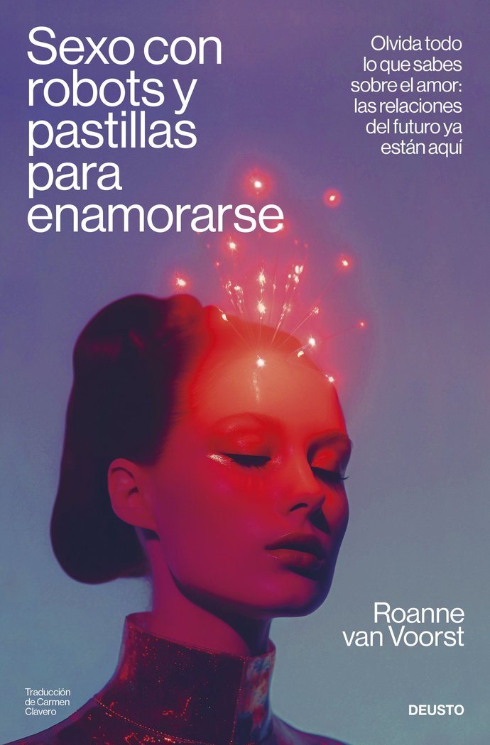 SEXO CON ROBOTS Y PASTILLAS PARA ENAMORARSE, de ROANNE VAN VOORST | portada del libro