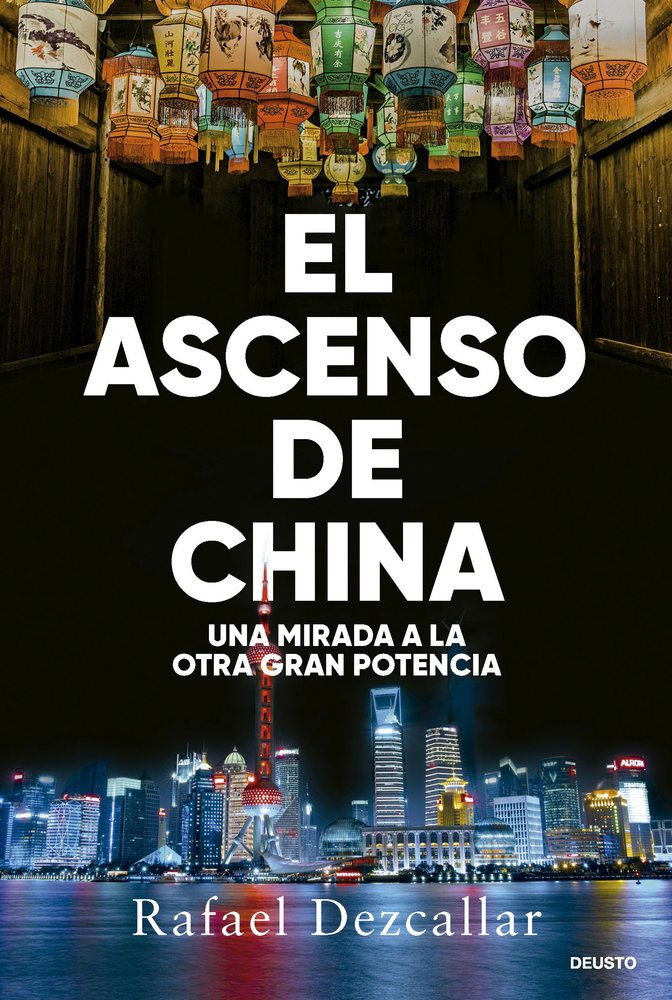 EL ASCENSO DE CHINA, de DEZCALLAR, RAFAEL | portada del libro