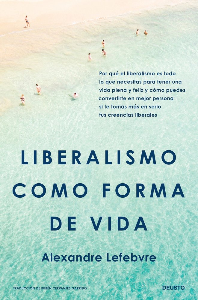 LIBERALISMO COMO FORMA DE VIDA, de ALEXANDRE LEFEBVRE | portada del libro