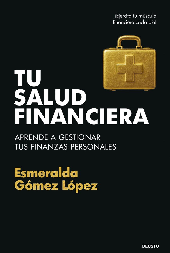 Tu salud financiera, de ESMERALDA GOMEZ LOPEZ | portada del libro